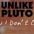 Unlike Pluto Now I Don T Care Official Audio