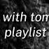 Dating With Tom Riddle As A Playlist