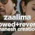 RAEES Zaalima Slowed Reverb Hindi Manesh Creation Like Subscribe Please