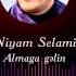 Niyam Selami Almaga Gelin