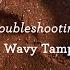 Troubleshooting A Wavy Tamp