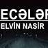 Elvin Nasir Gecələr YENİ 2021