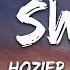 Hozier Too Sweet Lyrics