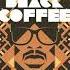 Black Coffee A Nomad S Journey