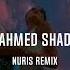 Ahmed Shad Вольная Nuris Remix