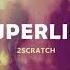 2Scratch Superlife 1 Hour