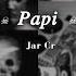 Papi Jar Cr Audio Oficial 4K