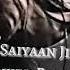 Saiyaan Ji Slowed Reverb Yo Yo Singh