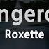 Roxette Dangerous Karaoke Version