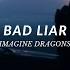 Imagine Dragons Bad Liar Slowed Reverb Lyrics