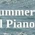 𝐏𝐥𝐚𝐲𝐥𝐢𝐬𝐭 Calm Piano Music That Resembles Ocean Wave Of Passed Summer Deep Ambient Instrumental