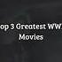 Top 3 Greatest WWII Movies Military Ww2 Shorts Abba Lay All Your Love On Me Slowed Reverb