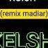 Kelsh Madiar Remix Zyn Zyn