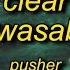 Pusher Clear Ft Mothica Shawn Wasabi Remix Lyrics TikTok Remix Poppetheperfomer Tiktok Song