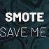 Smote Save Me