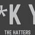 The Hatters F K You Lyrics