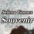 Selena Gomez Souvenir 8D Audio Lyrics