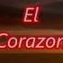 El Corazon Full Extended Version