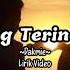 Yang Terindah Dakmie Lirik Video