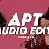 APT Rosé Bruno Mars Audio Edit Rulexx Audios