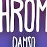 Damso CHROME