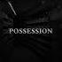 POSSESSION Ft K3NT4