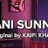 Kahani Suno 2 0 Lyrical Slowed And Reverbed Kaifi Khalil J08 MUSIC FILM S