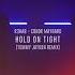 R3HAB X Conor Maynard Hold On Tight Tommy Jayden Remix