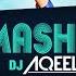 9XM Smashup DJ AQEEL ALI T Series