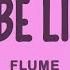 Flume Never Be Like You Ft Kai