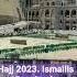 Hajj 2023 Ismailis Niyat Kar Lo TheIsmaili AKUGlobal IsmailiWisdom ISMAILIAGENCY