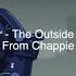 Hans Zimmer The Outside Is Temporary Chappie OST