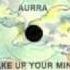 Aurra Make Up Your Mind Original 12 Version