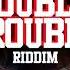 Vitch Things Soon Take Off Double Trouble Riddim