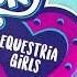 Equestria Girls Opening Titles Remix Extended DJ Pon 3 S Version Instrumental