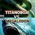 Titanoboa Vs Megalodon