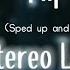 Stereo Love Sped Up And Edited Audio