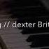 Do What You Are Doing Dexter Britain Slowed Reverb