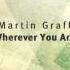 Martin Graff Wherever You Are Original Mix