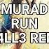 MuraD Run Ov4ll3 Remix