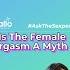 What Does An Orgasm Feel Like For Females Is It A Myth AskTheSexpert