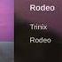 Trinix Rodeo