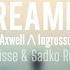 Axwell Λ Ingrosso Dreamer Matisse Sadko Remix Promotion Audio