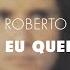 Roberto Carlos Eu Quero Apenas Áudio Oficial