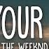 The Weeknd Save Your Tears Lyrics 1hour Lyrics