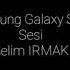 Samsung Galaxy S6 Zil Sesi Selim IRMAK