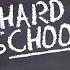 Hard School