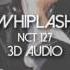 3D AUDIO NCT 127 Whiplash