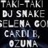 TAKI TAKI EASY LYRICS DJ Snake Ft Selena Gomez Cardi B Ozuna