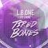 L B ONE Feat Laenz Tired Bones Extended Mix